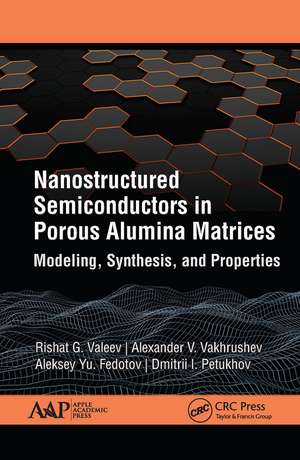 Nanostructured Semiconductors in Porous Alumina Matrices: Modeling, Synthesis, and Properties de Rishat G. Valeev