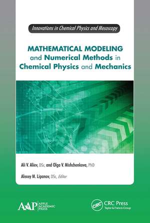 Mathematical Modeling and Numerical Methods in Chemical Physics and Mechanics de Ali V. Aliev