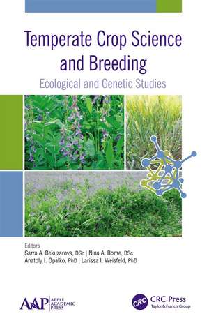 Temperate Crop Science and Breeding: Ecological and Genetic Studies de Sarra Abramovna Bekuzarova