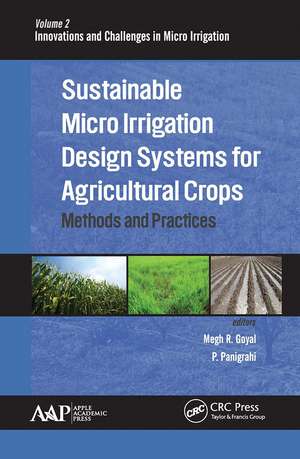 Sustainable Micro Irrigation Design Systems for Agricultural Crops: Methods and Practices de Megh R. Goyal