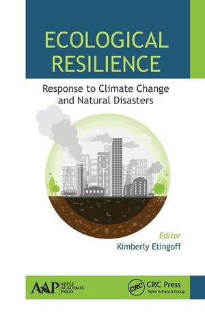 Ecological Resilience: Response to Climate Change and Natural Disasters de Kimberly Etingoff