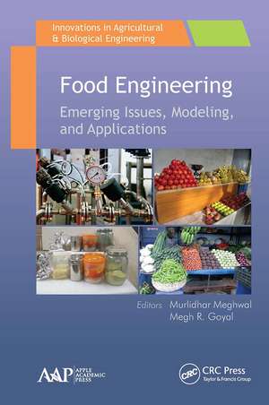 Food Engineering: Emerging Issues, Modeling, and Applications de Murlidhar Meghwal