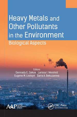 Heavy Metals and Other Pollutants in the Environment: Biological Aspects de Gennady E. Zaikov