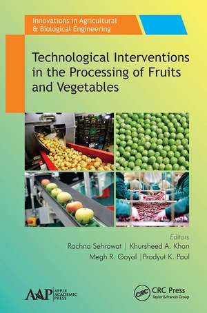 Technological Interventions in the Processing of Fruits and Vegetables de Rachna Sehrawat