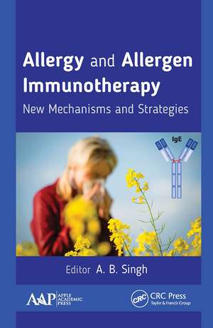 Allergy and Allergen Immunotherapy: New Mechanisms and Strategies de A.B. Singh