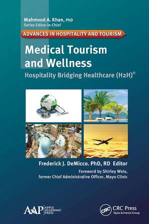 Medical Tourism and Wellness: Hospitality Bridging Healthcare (H2H) de Frederick J. DeMicco