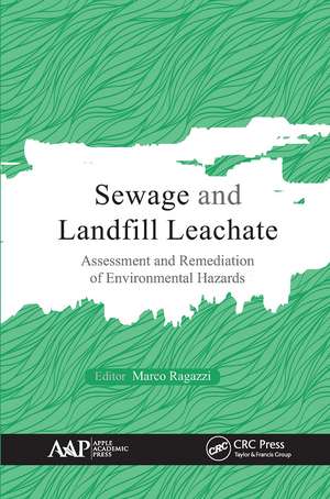 Sewage and Landfill Leachate: Assessment and Remediation of Environmental Hazards de Marco Ragazzi