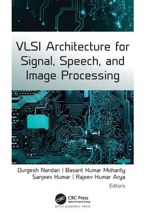 VLSI Architecture for Signal, Speech, and Image Processing de Durgesh Nandan