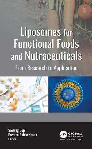 Liposomes for Functional Foods and Nutraceuticals: From Research to Application de Sreerag Gopi