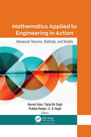 Mathematics Applied to Engineering in Action: Advanced Theories, Methods, and Models de Nazmul Islam