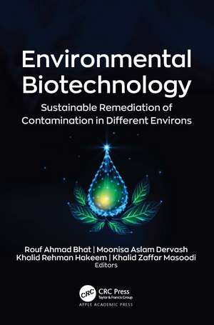 Environmental Biotechnology: Sustainable Remediation of Contamination in Different Environs de Rouf Ahmad Bhat