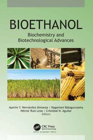 Bioethanol: Biochemistry and Biotechnological Advances de Ayerim Y. Hernández Almanza