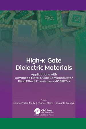 High-k Gate Dielectric Materials: Applications with Advanced Metal Oxide Semiconductor Field Effect Transistors (MOSFETs) de Niladri Pratap Maity