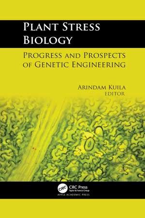 Plant Stress Biology: Progress and Prospects of Genetic Engineering de Arindam Kuila