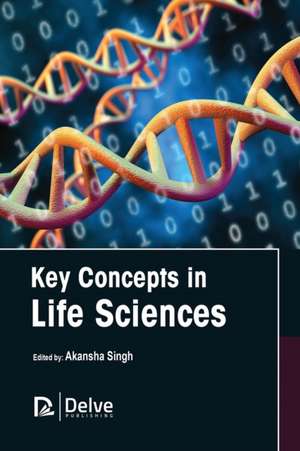 Key Concepts in Life Sciences de Akansha Singh