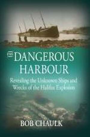 The Dangerous Harbour de Bob Chaulk