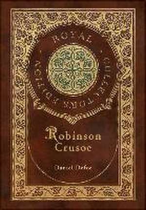 Robinson Crusoe (Royal Collector's Edition) (Illustrated) (Case Laminate Hardcover with Jacket) de Daniel Defoe