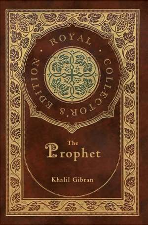 The Prophet (Royal Collector's Edition) (Case Laminate Hardcover with Jacket) de Kahlil Gibran