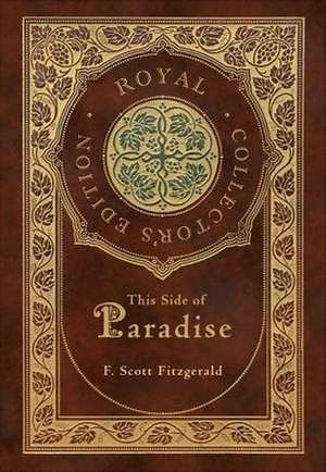 This Side of Paradise (Royal Collector's Edition) (Case Laminate Hardcover with Jacket) de F. Scott Fitzgerald