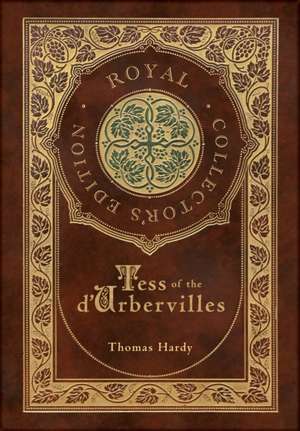 Tess of the d'Urbervilles (Royal Collector's Edition) (Case Laminate Hardcover with Jacket) de Thomas Hardy