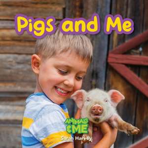 Pigs and Me de Sarah Harvey