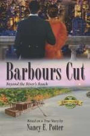 Barbours Cut de Nancy E Potter