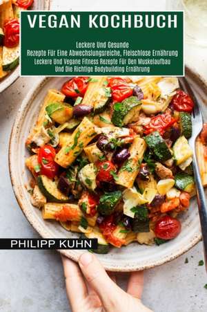 Vegan Kochbuch de Philipp Kuhn