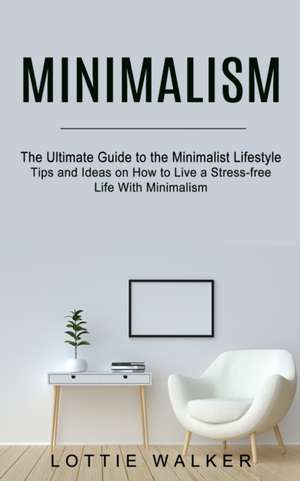 Minimalism de Lottie Walker