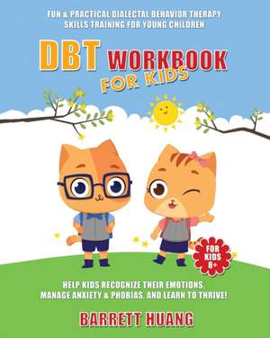 DBT Workbook For Kids de Barrett Huang