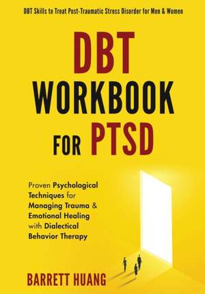 DBT Workbook For PTSD de Barrett Huang