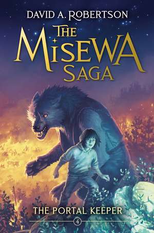 The Portal Keeper: The Misewa Saga, Book Four de David A. Robertson