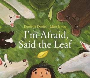 I'm Afraid, Said the Leaf de Danielle Daniel