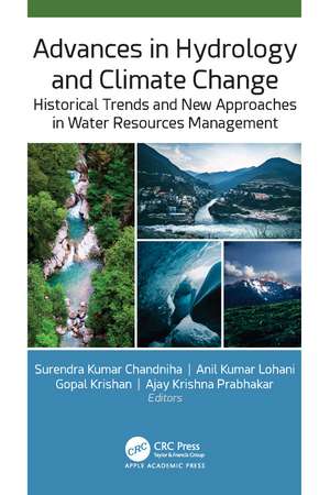 Advances in Hydrology and Climate Change: Historical Trends and New Approaches in Water Resources Management de Surendra Kumar Chandniha