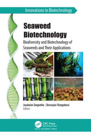 Seaweed Biotechnology: Biodiversity and Biotechnology of Seaweeds and Their Applications de Jeyabalan Sangeetha