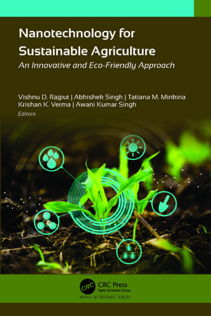 Nanotechnology for Sustainable Agriculture: An Innovative and Eco-Friendly Approach de Vishnu D. Rajput