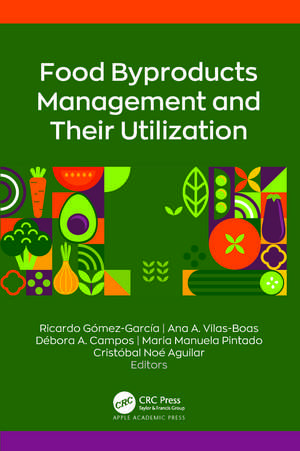 Food Byproducts Management and Their Utilization de Ricardo Gómez-García