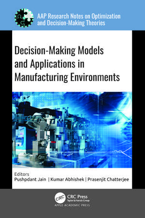 Decision-Making Models and Applications in Manufacturing Environments de Pushpdant Jain