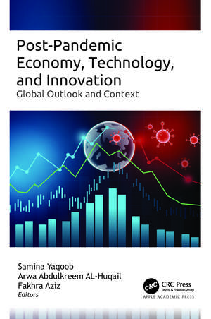 Post-Pandemic Economy, Technology, and Innovation: Global Outlook and Context de Samina Yaqoob