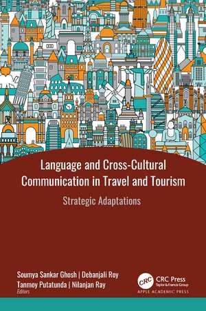 Language and Cross-Cultural Communication in Travel and Tourism: Strategic Adaptations de Soumya Sankar Ghosh