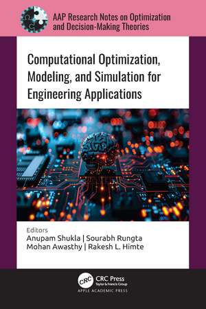 Computational Optimization, Modeling, and Simulation for Engineering Applications de Anupam Shukla