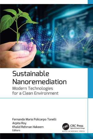 Sustainable Nanoremediation: Modern Technologies for a Clean Environment de Fernanda Maria Policarpo Tonelli