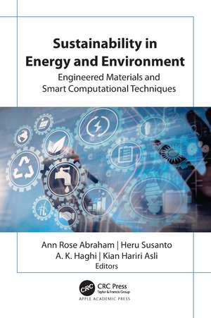 Sustainability in Energy and Environment: Engineered Materials and Smart Computational Techniques de Ann Rose Abraham