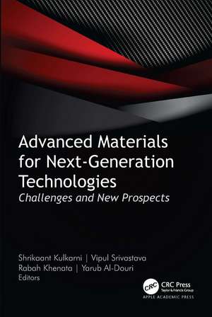 Advanced Materials for Next-Generation Technologies: Challenges and New Prospects de Shrikaant Kulkarni