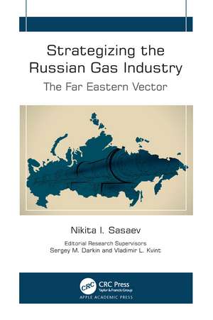 Strategizing the Russian Gas Industry: The Far Eastern Vector de Nikita I. Sasaev