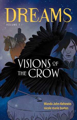 Visions of the Crow de Wanda John-Kehewin