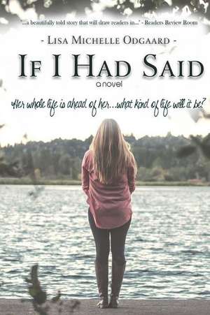 If I Had Said de Lisa Michelle Odgaard