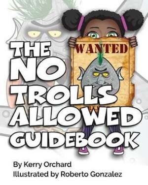 The No Trolls Allowed Guidebook de Kerry Orchard