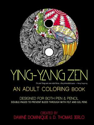 Yin-Yang Zen, Adult Coloring Book de Dawn Thomas-Jerlo