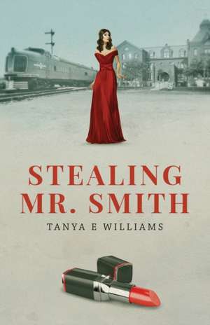 Stealing Mr. Smith de Tanya E Williams