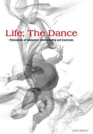 Life; The Dance de Lee Davy